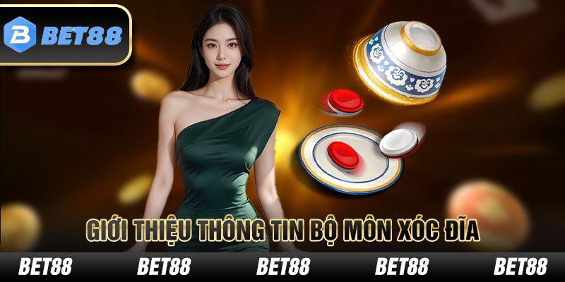 Giới thiệu thông tin bộ môn xóc đĩa